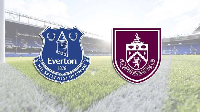 Nhận định bóng đá Everton vs Burnley, 21h ngày 6/4: Giải cơn khát