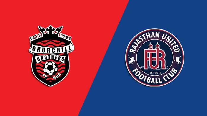 Soi kèo thơm trận Churchill Brothers vs Rajasthan United, 20h30 ngày 10/4 - Hạng 2 Ấn Độ