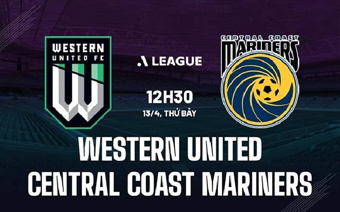 Nhận định bóng đá Western United vs Central Coast Mariners, 12h30 ngày 13/4; Đạp đáy