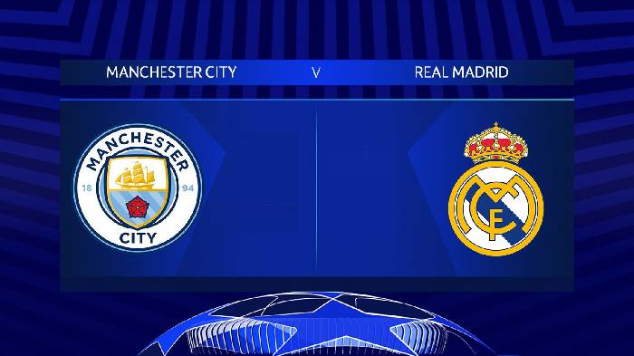 Nhận định bóng đá Man City vs Real Madrid, 02h00 ngày 18/4: Chuyển giao quyền lực