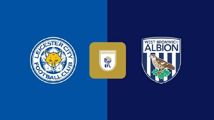 Soi kèo thơm trận Leicester vs West Brom, 18h30 ngày 20/4 - Hạng Nhất Anh