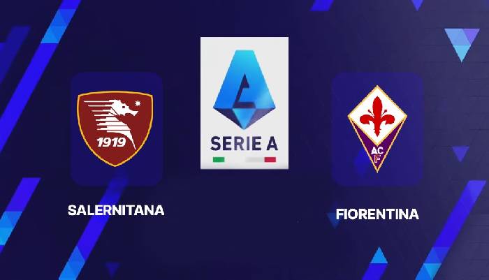Nhận định bóng đá Salernitana vs Fiorentina, 23h00 ngày 21/4: Sắc tím hy vọng