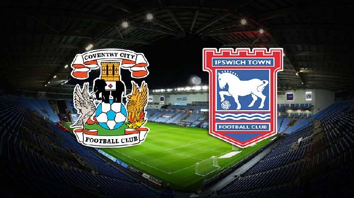 Nhận định bóng đá Coventry vs Ipswich, 2h ngày 1/5: Cơ hội bứt phá