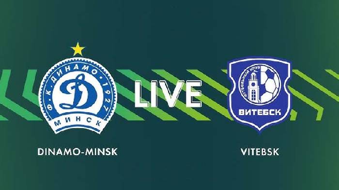 Nhận định bóng đá Dinamo Minsk vs Vitebsk, 22h15 ngày 2/5: Sân nhà bị nghi ngờ 