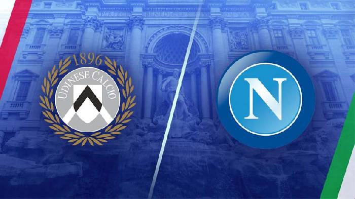 Nhận định bóng đá Udinese vs Napoli, 1h45 ngày 7/5: Nỗ lực thoát hiểm
