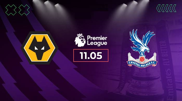 Nhận định bóng đá Wolves vs Crystal Palace, 21h00 ngày 11/5: Cảm hứng từ Quỷ đỏ