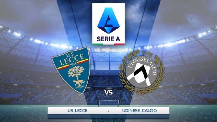 Nhận định bóng đá Lecce vs Udinese, 23h30 ngày 13/5: Cuộc chiến sinh tử