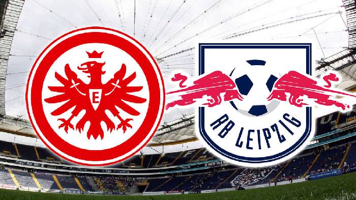 Nhận định bóng đá Eintracht Frankfurt vs RB Leipzig, 20h30 ngày 18/5: Thể hiện đẳng cấp