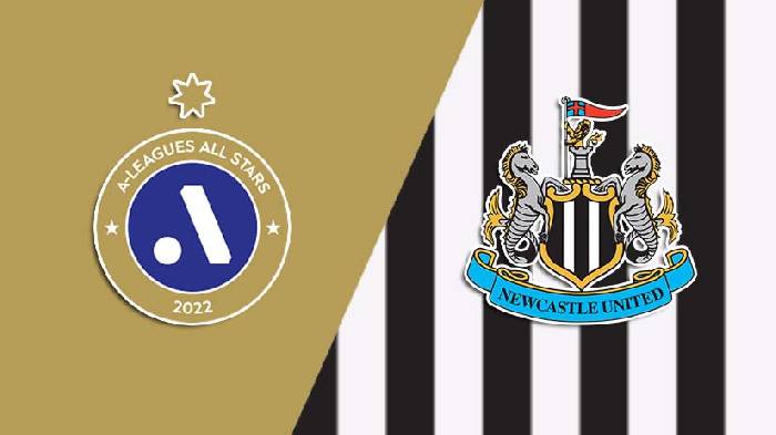 Nhận định bóng đá A-League All-Stars vs Newcastle, 14h05 ngày 24/5: Làm khó Chích choè