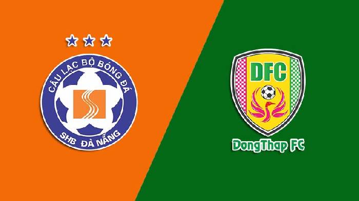 Soi kèo thơm trận SHB Đà Nẵng vs Đồng Tháp, 17h ngày 24/5 - Hạng Nhất Việt Nam