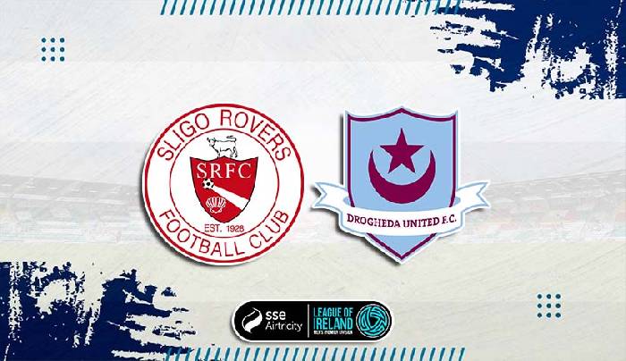 Nhận định bóng đá Sligo Rovers vs Drogheda United, 23h ngày 3/6: Khó tạo khác biệt