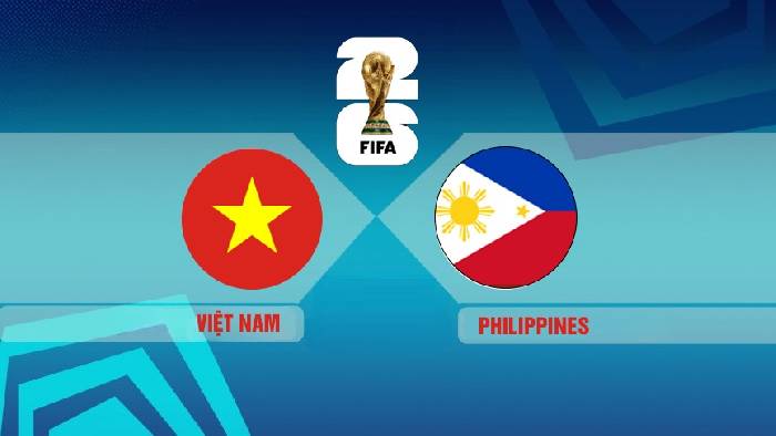Nhận định bóng đá Việt Nam vs Philippines, 19h00 ngày 6/6: Ra mắt thành công