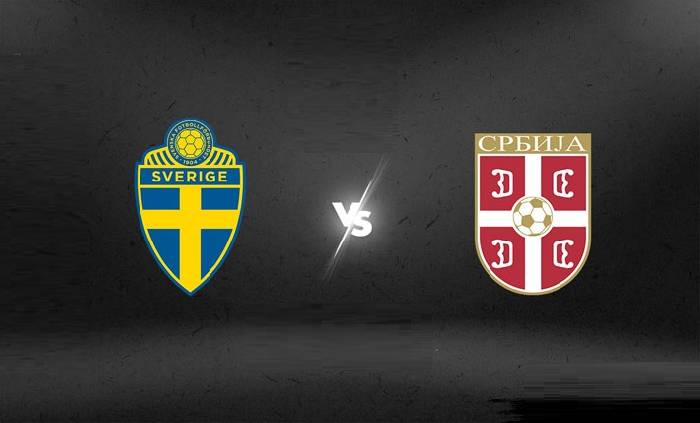 Nhận định bóng đá Thụy Điển vs Serbia, 23h00 ngày 8/6: Trở về tổ ấm