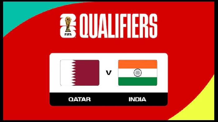Soi kèo thơm trận Qatar vs Ấn Độ, 22h45 ngày 11/6 - Vòng loại 2 WC 2026 (AFC)