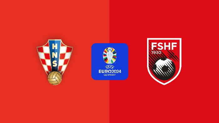 Nhận định bóng đá Croatia vs Albania, 20h00 ngày 19/6: Lấy lại danh dự