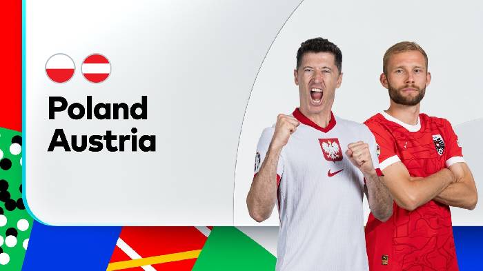 Nhận định bóng đá Ba Lan vs Áo, 23h00 ngày 21/6: Trận thắng đầu tiên