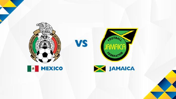 Nhận định bóng đá Mexico vs Jamaica, 08h00 ngày 23/6: Vị thế đàn anh