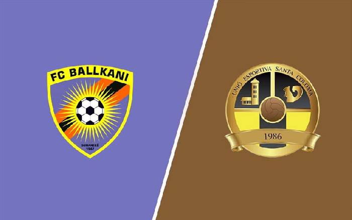 Nhận định bóng đá Ballkani vs UE Santa Coloma, 21h30 ngày 16/7: Vẫn tạo khác biệt