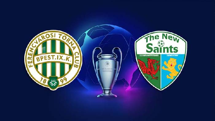 Nhận định bóng đá Ferencvaros vs The New Saints, 1h ngày 24/7: Sự áp đảo của chủ nhà