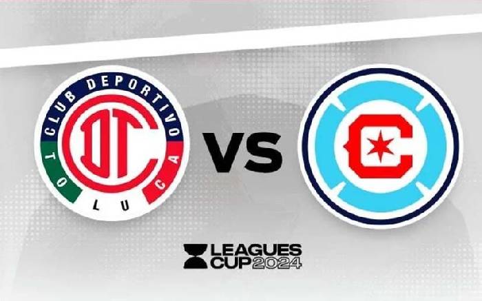 Nhận định bóng đá Toluca vs Chicago Fire, 8h ngày 2/8: Chắc suất đi tiếp