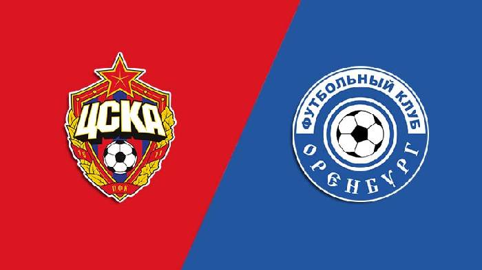 Nhận định bóng đá CSKA Moscow vs Orenburg, 19h30 ngày 4/8: Điểm tựa VEB Arena