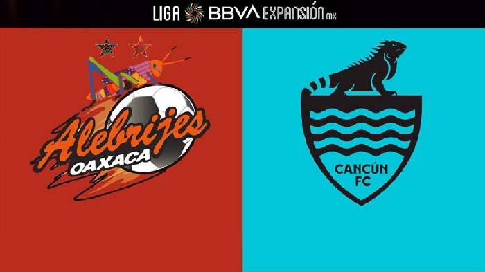 Nhận định bóng đá Alebrijes de Oaxaca vs Cancun, 7h ngày 11/8: Giữ đà thăng hoa