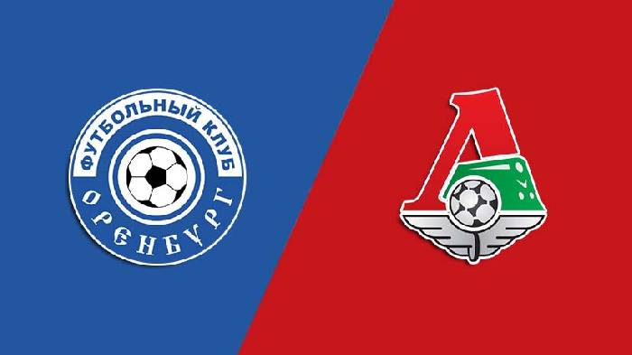 Nhận định bóng đá Orenburg vs Lokomotiv, 21h30 ngày 13/8: Thất thế tại Gazovik