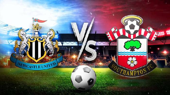 Nhận định bóng đá Newcastle vs Southampton, 21h ngày 17/8: Mở hội ở St James' Park