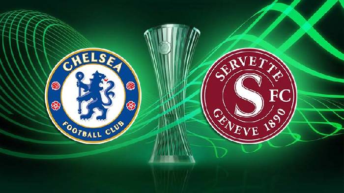 Nhận định bóng đá Chelsea vs Servette, 2h ngày 23/8: Mở hội tại Stamford Bridge