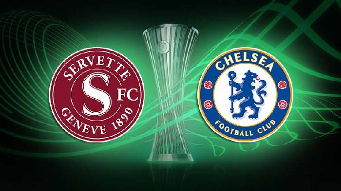 Nhận định bóng đá Servette vs Chelsea, 1h30 ngày 30/8: Khó cản The Blues