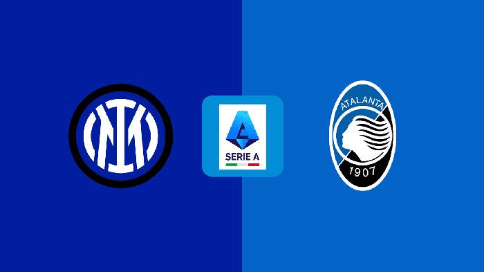 Nhận định bóng đá Inter Milan vs Atalanta, 01h45 ngày 31/08: Bản lĩnh nhà vô địch