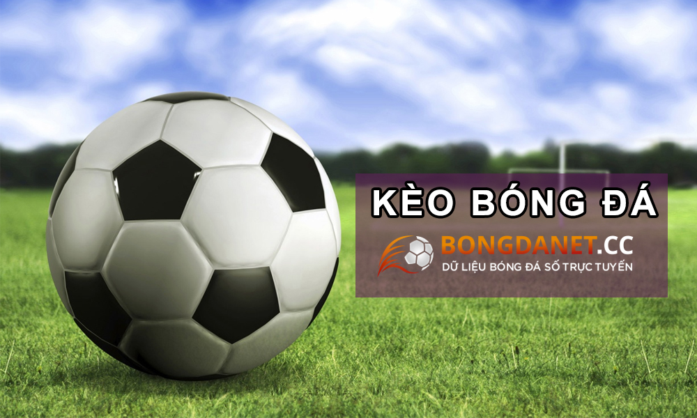 Kèo bóng đá - Kèo nhà cái trực tuyến trên BongdaNET