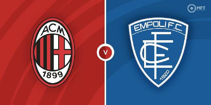 Soi kèo, nhận định Milan vs Empoli, 02h45 ngày 13/03/2022