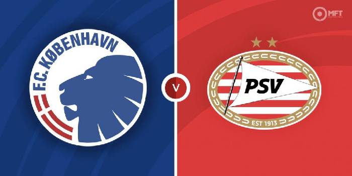 Soi kèo, nhận định Copenhagen vs PSV, 00h45 ngày 18/03/2022