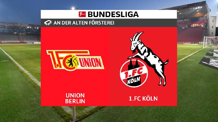 Soi kèo, nhận định FC Union Berlin vs FC Köln, 01h30 ngày 02/04/2022