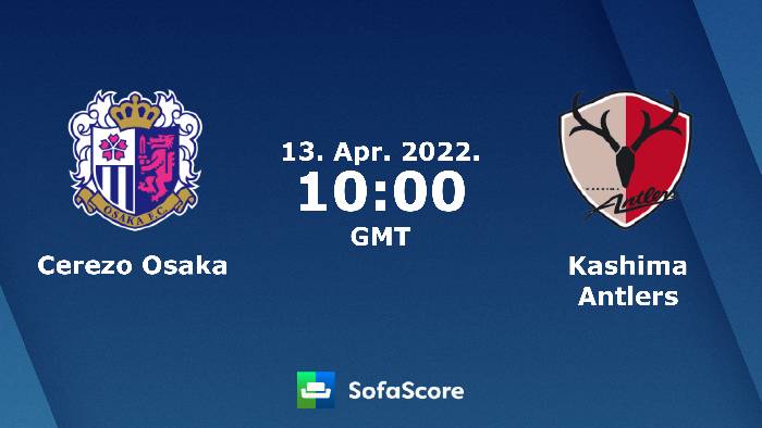 Soi kèo, nhận định Cerezo vs Kashima Antlers, 17h00 ngày 13/04/2022