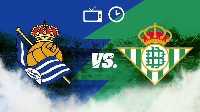 Soi kèo, nhận định Sociedad vs Betis, 02h00 ngày 16/04/2022