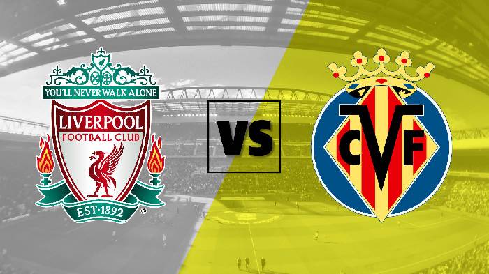 Soi kèo, nhận định Liverpool vs Villarreal, 02h00 ngày 28/04/2022