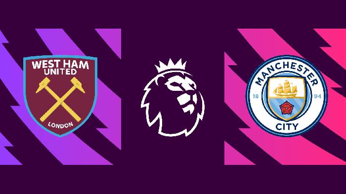 Soi kèo, nhận định West Ham vs Man City, 20h00 ngày 15/05/2022