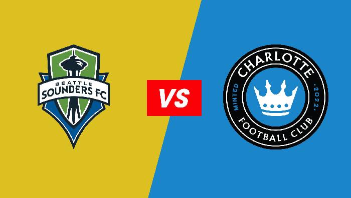 Soi kèo, nhận định Seattle Sounders vs Charlotte, 08h30 ngày 30/05/2022