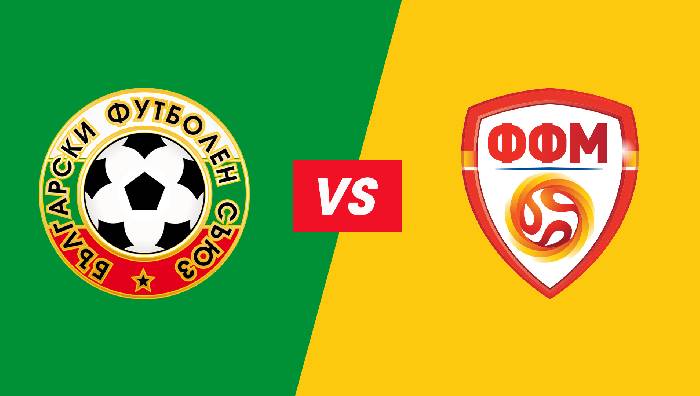 Soi kèo, nhận định Bulgaria vs Bắc Macedonia, 23h00 ngày 02/06/2022