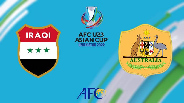 Nhận định U23 Iraq vs U23 Australia, 20h00 ngày 04/06/2022, U23 AFC Asian Cup 2022