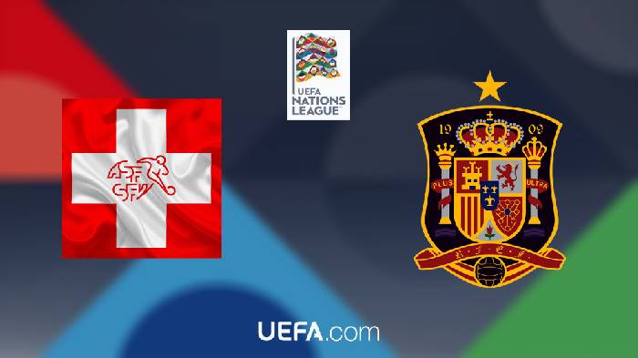 Nhận định Thụy Sĩ vs Tây Ban Nha, 01h45 ngày 10/06/2022, UEFA Nations League 2022