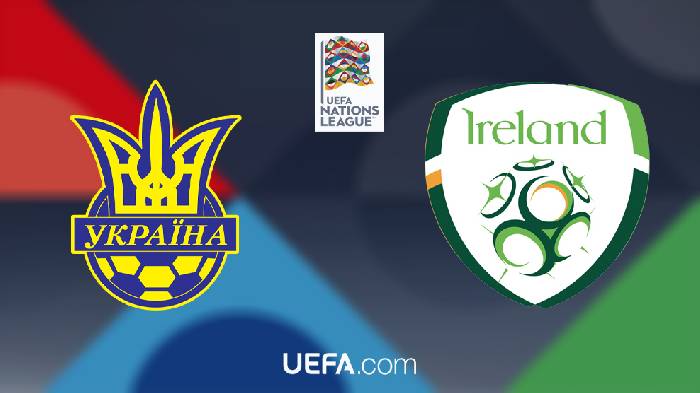 Nhận định Ukraine vs Ireland, 01h45 ngày 15/06/2022, UEFA Nations League 2022