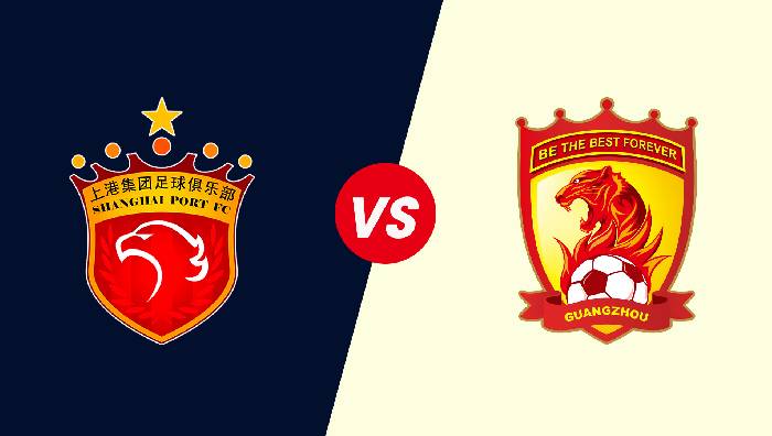 Nhận định Shanghai Port vs Guangzhou FC, 16h30 ngày 15/06/2022, Giải Ngoại Hạng Trung Quốc 2022
