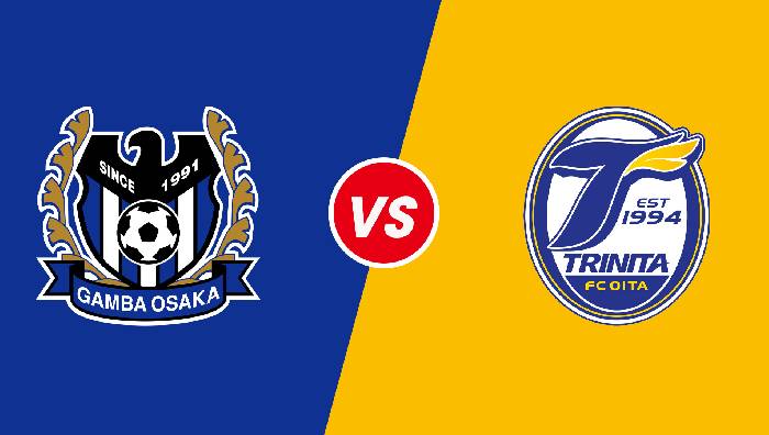 Nhận định Gamba Osaka vs Oita Trinita, 17h00 ngày 22/06/2022, Cúp Quốc Gia Nhật Bản 2022