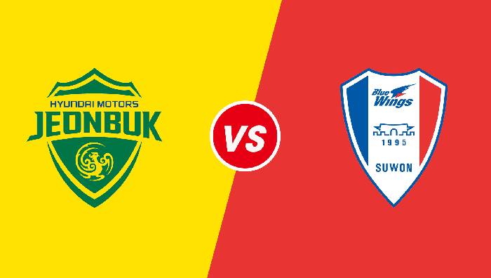 Nhận định Jeonbuk vs Suwon Bluewings, 17h00 ngày 22/6, K League 