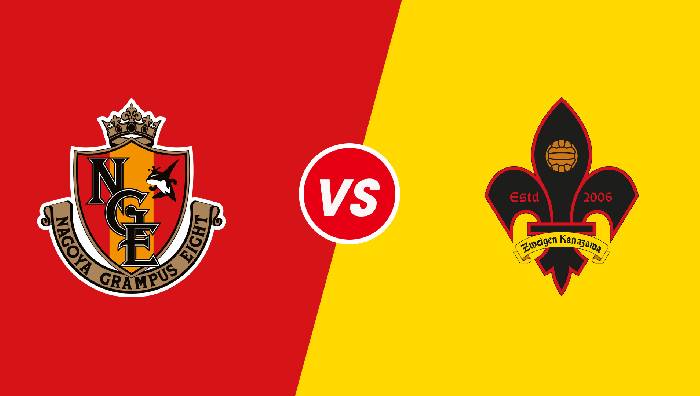 Soi kèo Nagoya Grampus Eight vs Zweigen Kanazawa, 17h00 ngày 22/06/2022, Japan Emperor Cup 2022