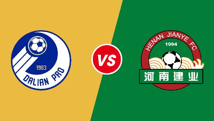 Soi kèo Dalian Pro vs Henan Songshan, 18h30 ngày 24/06/2022, CFA Super League 2022