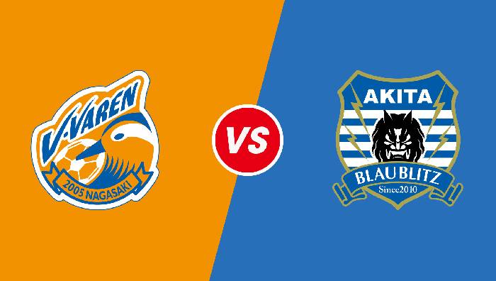 Nhận định V-Varen Nagasaki vs Blaublitz Akita, 17h00 ngày 25/06/2022, Giải bóng đá J-League 2 2022